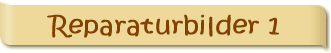 Reparaturbilder 1